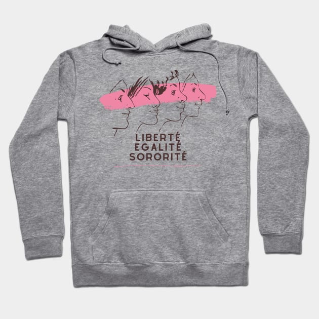 Liberty, Equality, Sisterhood Liberté egalité sororité Hoodie by From Mars